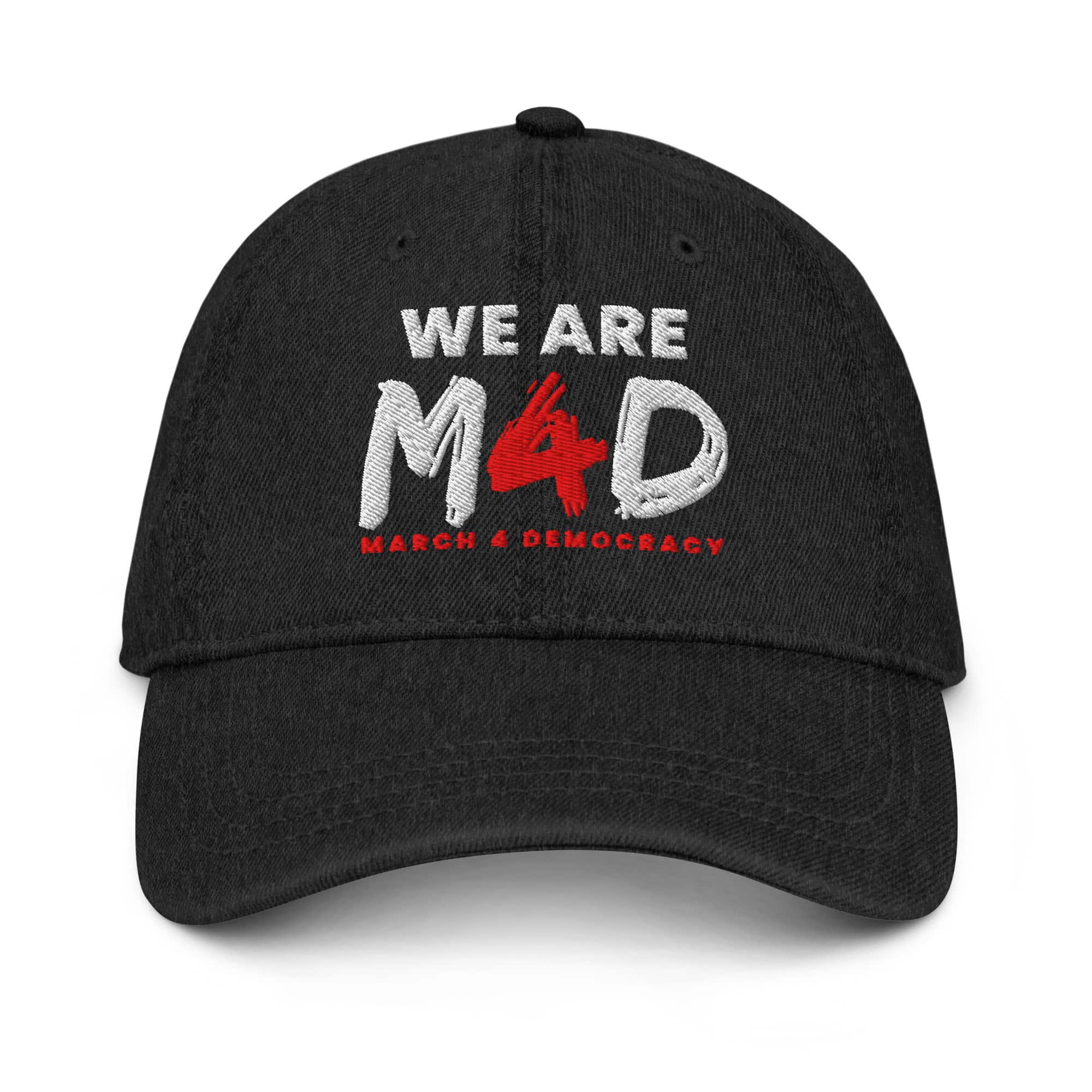 March 4 Democracy embroidered black baseball cap with bold slogan.