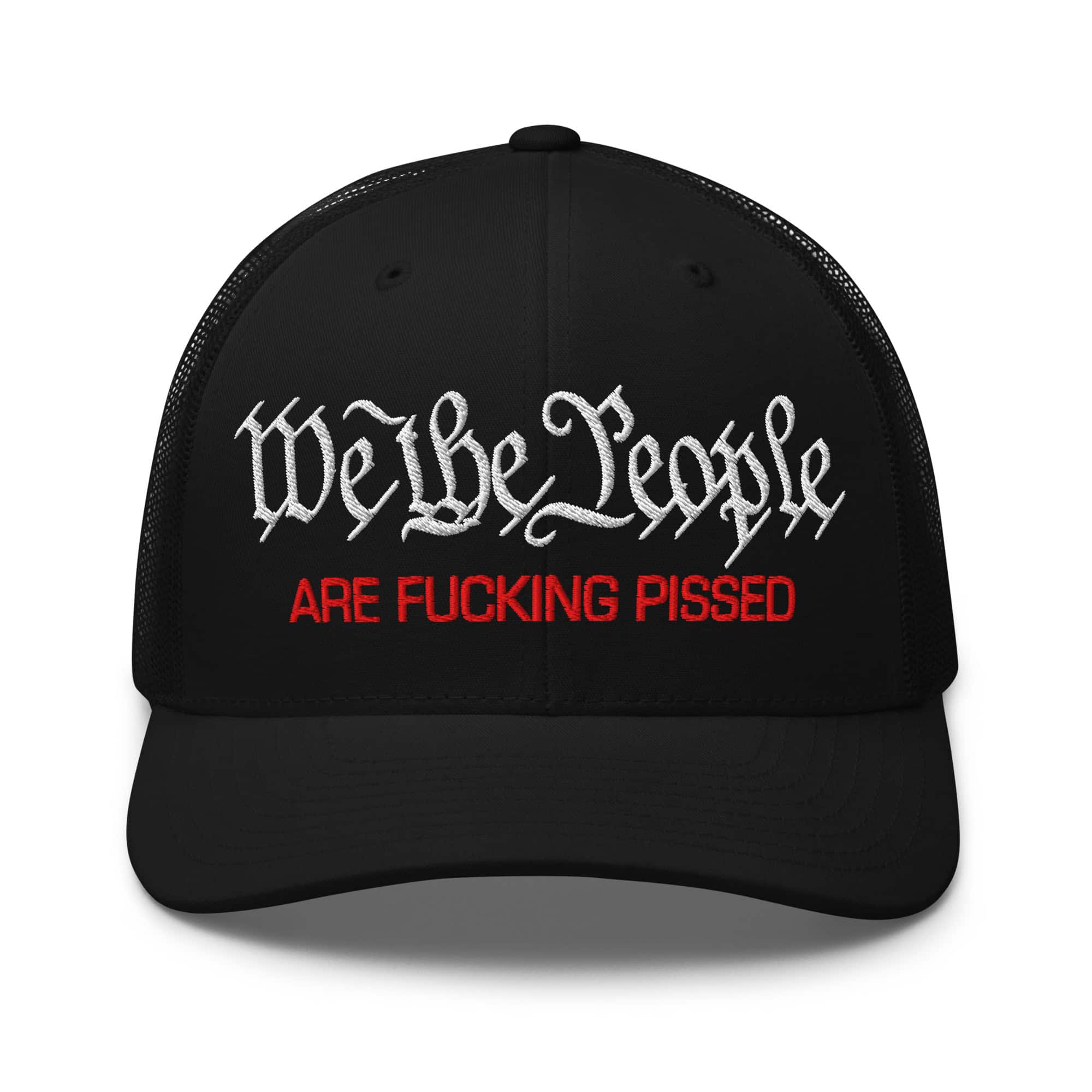 We the People Are Fucking Pissed Trucker Hat.