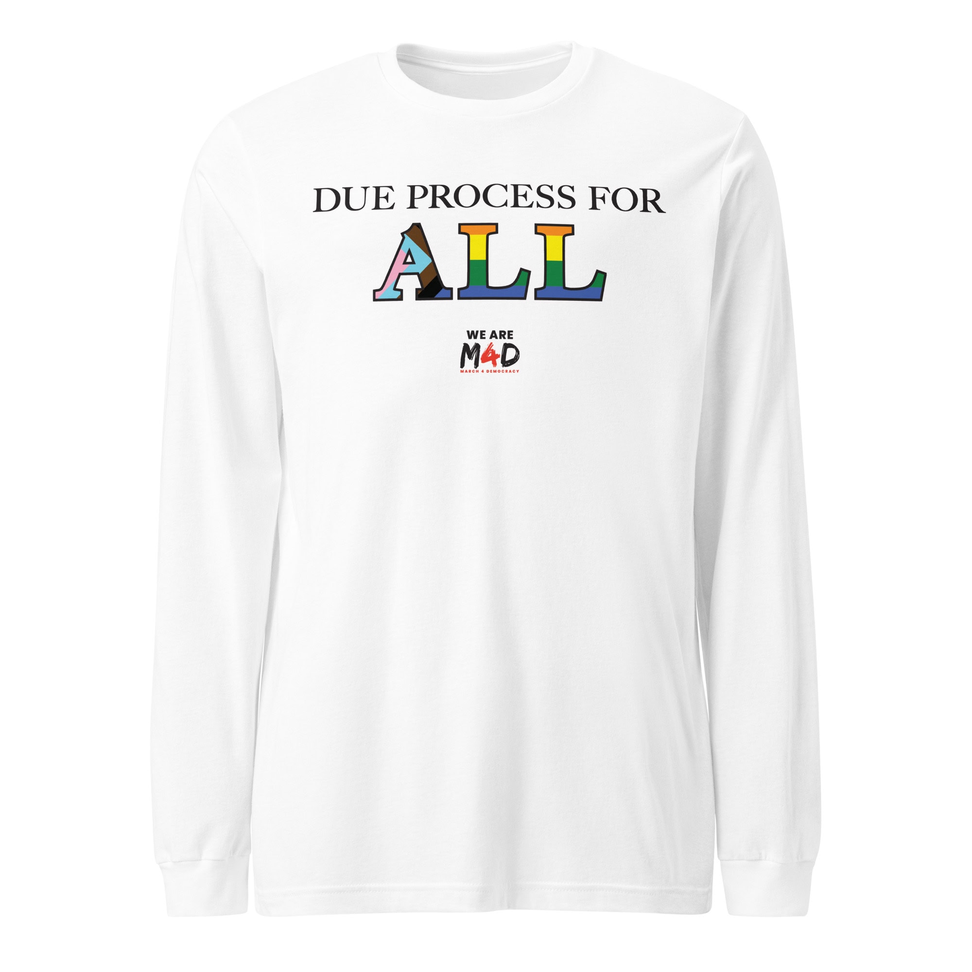 Rainbow-colored "ALL" text on white March 4 Democracy sweatshirt, supporting voting rights and social justice.