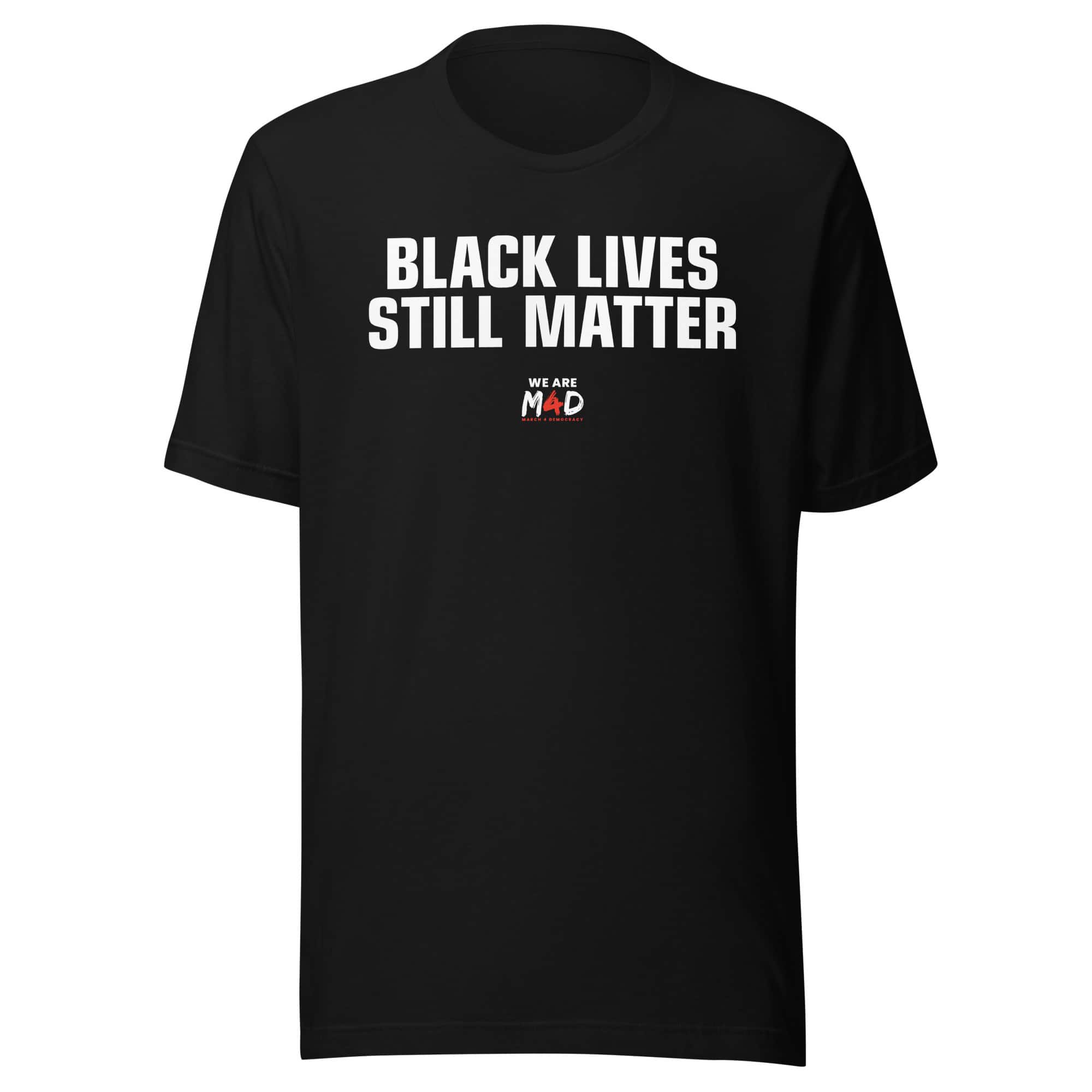 Black Lives Matter t-shirt with March 4 Democracy logo, promoting racial justice and democratic activism.
