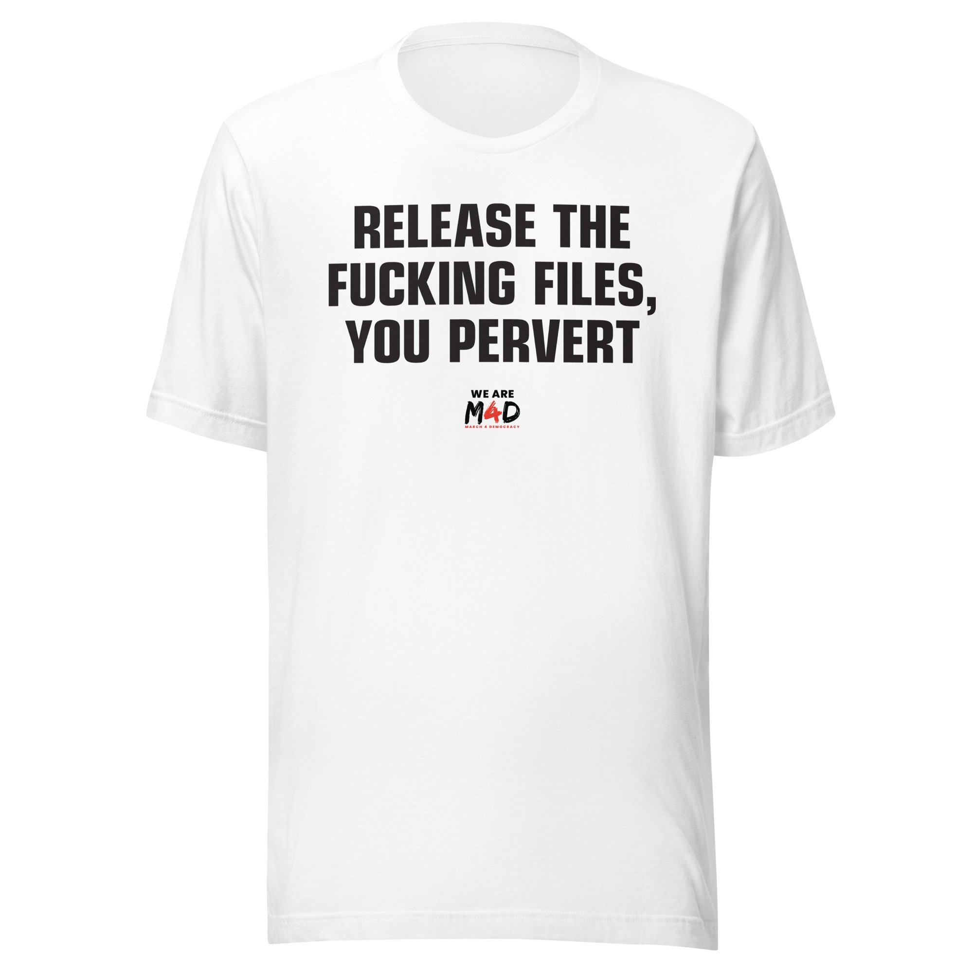 1. Protest T-shirt with March 4 Democracy slogan promoting free file release advocacy.