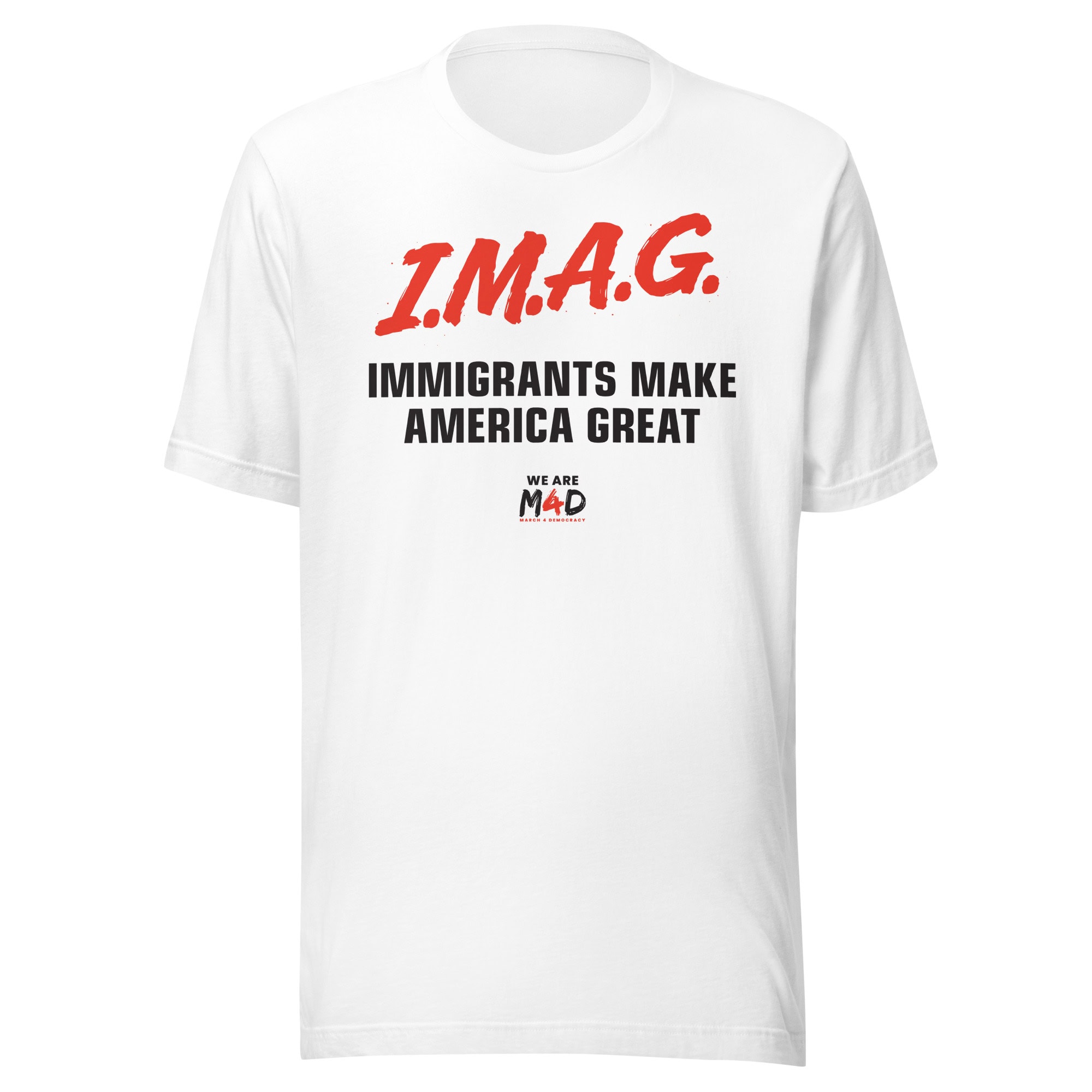 Immigrants make America great, March 4 Democracy protest T-shirt for equality and democracy.