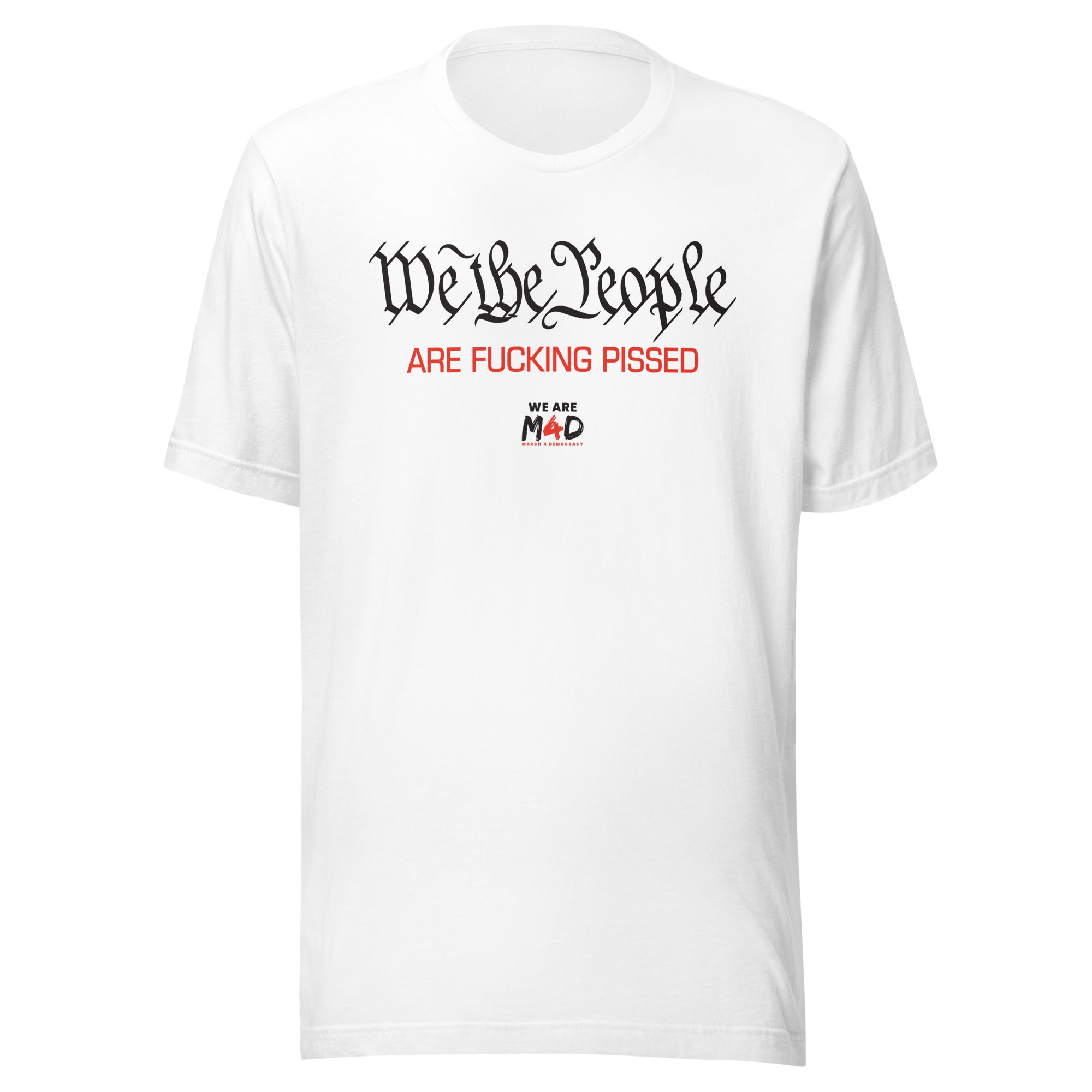 We the People are Fucked Pissed March for Democracy shirt.