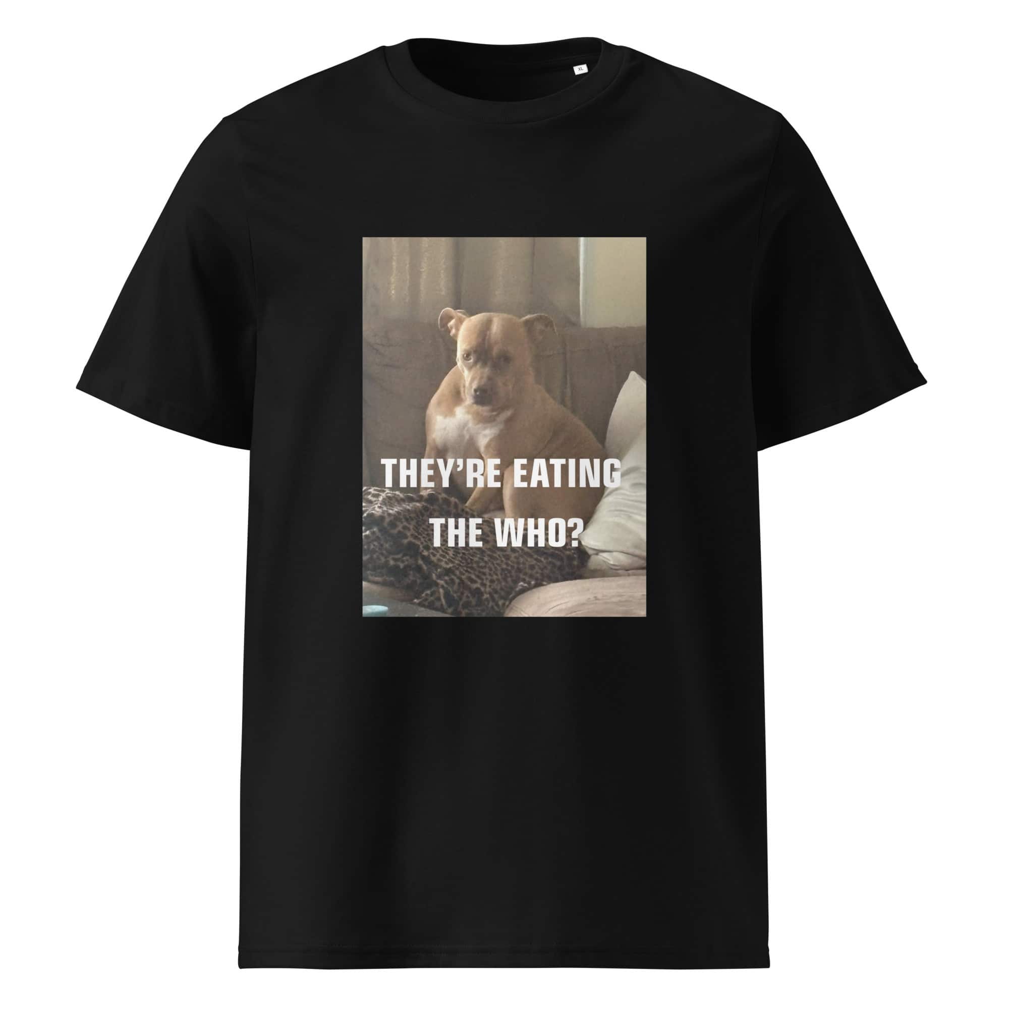 Unisex organic cotton t-shirt featuring a humorous dog meme about eating habits.